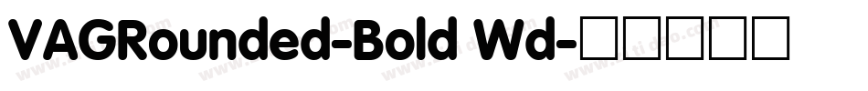 VAGRounded-Bold Wd字体转换